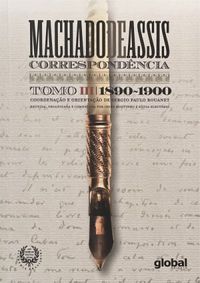 Correspondncia de Machado de Assis Tomo III - 1890-1900