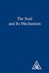 The Soul and Its Mechanism (English Edition)