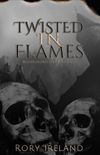 Twisted in Flames