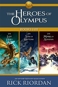 Heroes of Olympus: Books I-III: Collecting, The Lost Hero, The Son of Neptune, and The Mark of Athena (Heroes of Olympus, The) (English Edition)