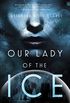 Our Lady of the Ice (English Edition)