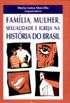 Famlia, Mulher, Sexualidade e Igreja na Histria do Brasil