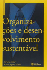 Organizaes e Desenvolvimento Sustentvel - Volume 1. Coleo Gesto Empresarial