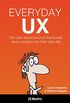 Everyday UX: 10 Successful UX Designers Share Their Tales, Tools, and Tips for Success (English Edition)