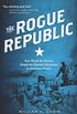 The Rogue Republic: How Would-Be Patriots Waged the Shortest Revolution in American History (English Edition)