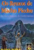 Os Bruxos de Machu Picchu