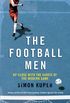 The Football Men: Up Close with the Giants of the Modern Game (English Edition)
