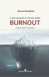 O que Ningum te Contou Sobre Burnout