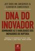 DNA do Inovador: Dominando as 5 Habilidades dos Inovadores de Ruptura