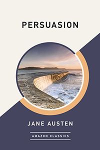 Persuasion (AmazonClassics Edition) (English Edition)