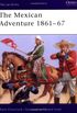 The Mexican Adventure 1861-67