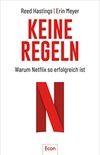 Keine Regeln: Warum Netflix so erfolgreich ist (German Edition)