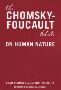 The Chomsky-Foucault debate: