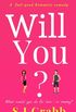 Will You?: A feel good romantic comedy