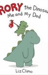 Rory the dinosaur: me and my dad