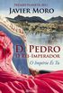 D. PEDRO - O REI IMPERADOR