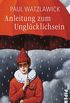 Anleitung zum Unglcklichsein (German Edition)