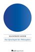 Das Sprachspiel der Philosophen: Von Parmenides bis Wittgenstein (German Edition)