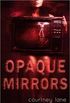 Opaque Mirrors