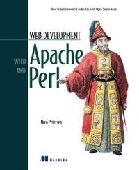 Web Development with Apache and Perl: How to Build Powerful Web Sites with Open Source Tools