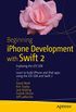 Beginning iPhone Development with Swift 2: Exploring the iOS SDK (English Edition)