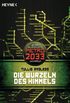 Die Wurzeln des Himmels: Metro 2033-Universum-Roman (German Edition)