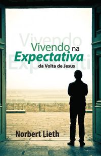 Vivendo na Expectativa da Volta de Jesus