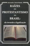 Razes do protestantismo no Brasil