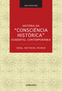 Histria da Conscincia Histrica Ocidental Contempornea