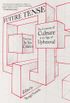 Future Tense: The Lessons of Culture in an Age of Upheaval (English Edition)