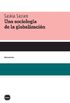 Una sociologa de la globalizacin (Discusiones n 2015) (Spanish Edition)