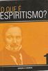 O que  Espiritismo? 