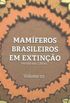 Mamferos Brasileiros em Extino - vol 3