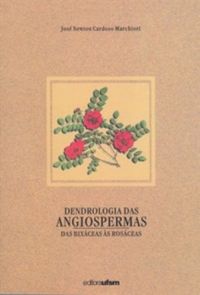 Dendrologia das Angiospermas: Das Bixceas as Rosceas