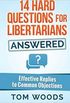 14 Hard Questions for Libertarians Answered