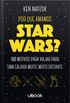 Por que amamos Star Wars?