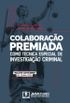 Colaborao Premiada como tcnica especial de investigao criminal