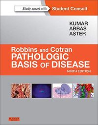 Robbins & Cotran Pathologic Basis of Disease E-Book (Robbins Pathology) (English Edition)