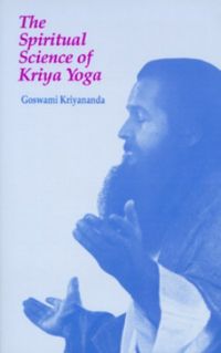  The Spiritual Science of Kriya Yoga
