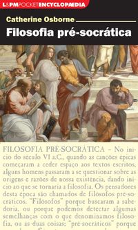 Filosofia Pr-Socrtica - Srie L&PM Pocket Encyclopaedia