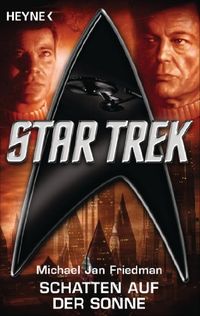 Star Trek: Schatten auf der Sonne: Roman (German Edition)