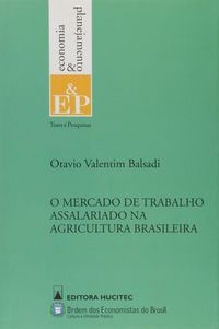 O Mercado de Trabalho Assalariado na Agricultura Brasileira