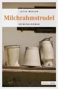 Milchrahmstrudel (Fanni Rot 5) (German Edition)