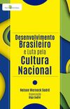 Desenvolvimento brasileiro e luta pela cultura nacional