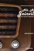 Al, Al Joinville! Est No Ar A Rdio Difusora! (com Caixa) - A Radiodifuso Em Joinville/sc (1941-1961)