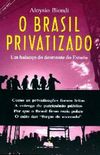 O Brasil Privatizado