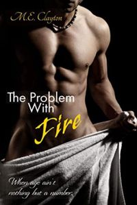 The Problem with Fire