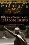 A Reforma Protestante e o Estado de Direito