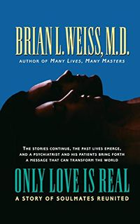 Only Love is Real: A Story of Soulmates Reunited (English Edition)