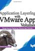 Application Layering with VMware App Volumes: Designing and deploying VMware App Volumes